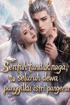 Sentuh tanduk naga, seluruh dewa panggilku istri pangeran