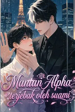 Mantan Alpha terjebak oleh suami