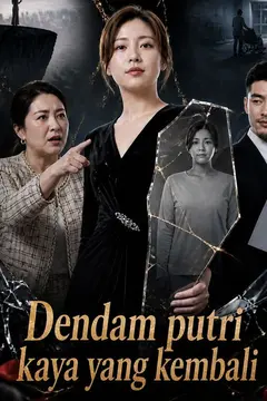 Dendam putri kaya yang kembali