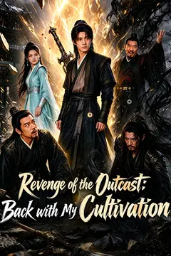 Revenge of the Outcast: Back with My Cultivation