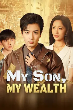 My Son, My Wealth